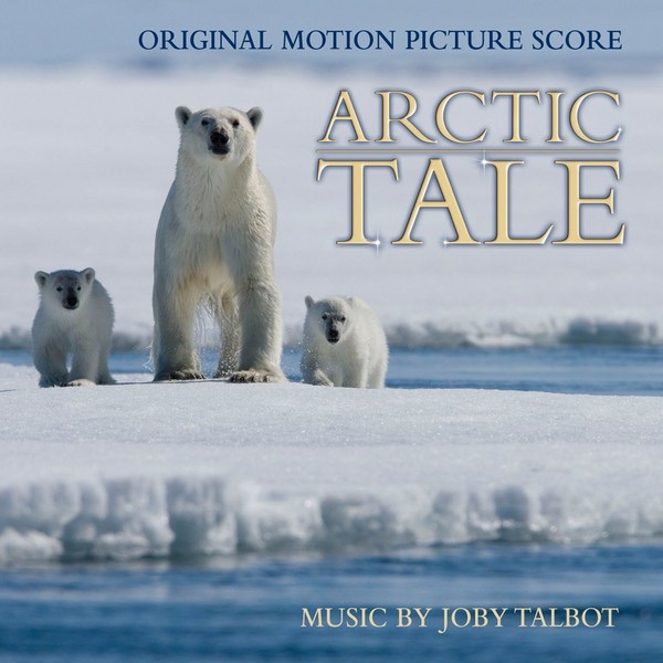 Arctic Tale (Original Motion Picture Score) album cover