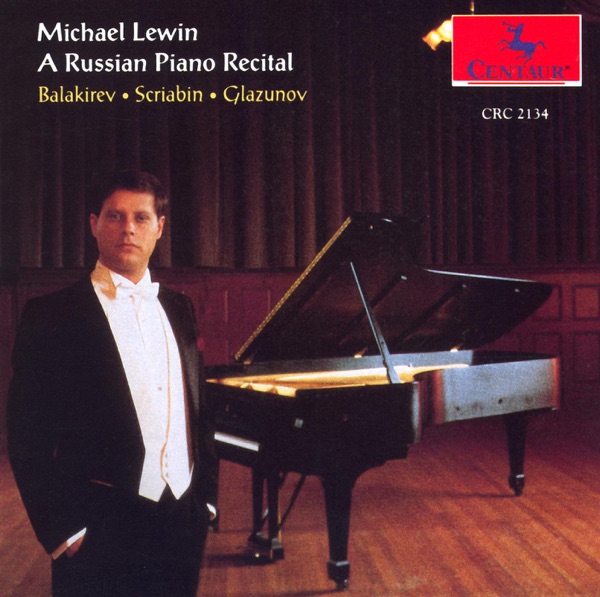 Piano Recital: Lewin, Michael - Balakirev, M.A. - Scriabin, A. - Glazunov, A.K. album cover