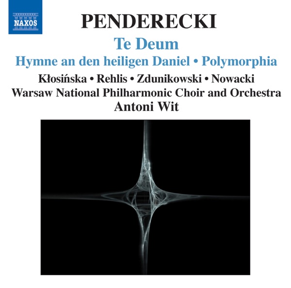 Penderecki: Te Deum, Hymne an Den Heiligen Daniel, Polymorphia, Ciaconna album cover