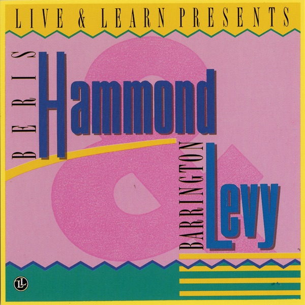 Live & Learn Presents: Beres Hammond & Barrington Levy album cover