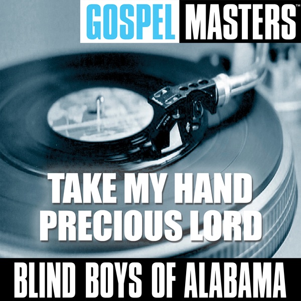 Gospel Masters: Take My Hand Precious Lord album cover
