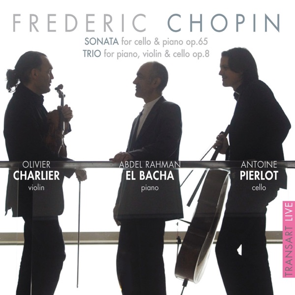 Chopin: Sonata for Cello and Piano, Op. 65 & Trio for Piano, Violin and Cello, Op. 8 album cover