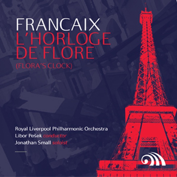 Françaix: L'Horloge De Flore (Flora's Clock) album cover