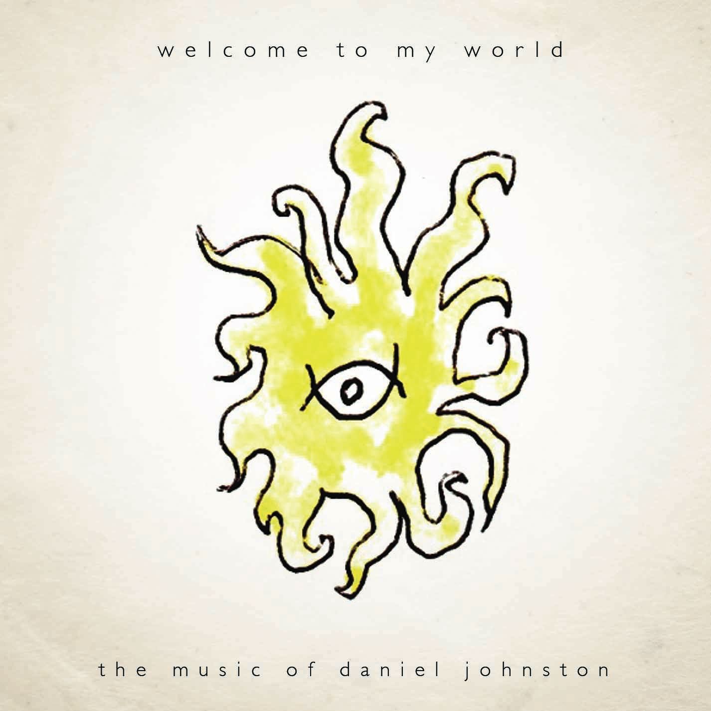 Welcome to My World: The Music of Daniel Johnston album cover