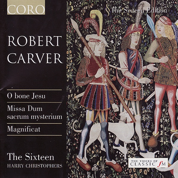 Carver: Missa Dum Sacrum Mysterium, Magnificat, O Bone Jesu album cover