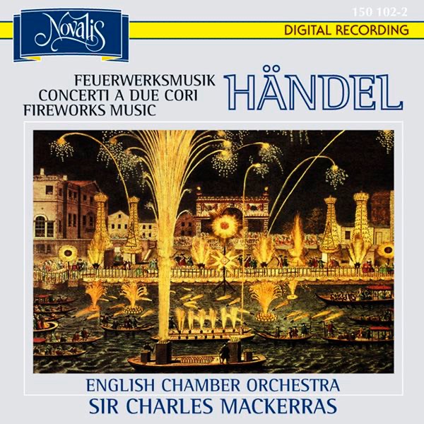 Handel: Music for the Royal Fireworks, HWV 351 & Concerti a Due Cori, HWV 332-334 album cover