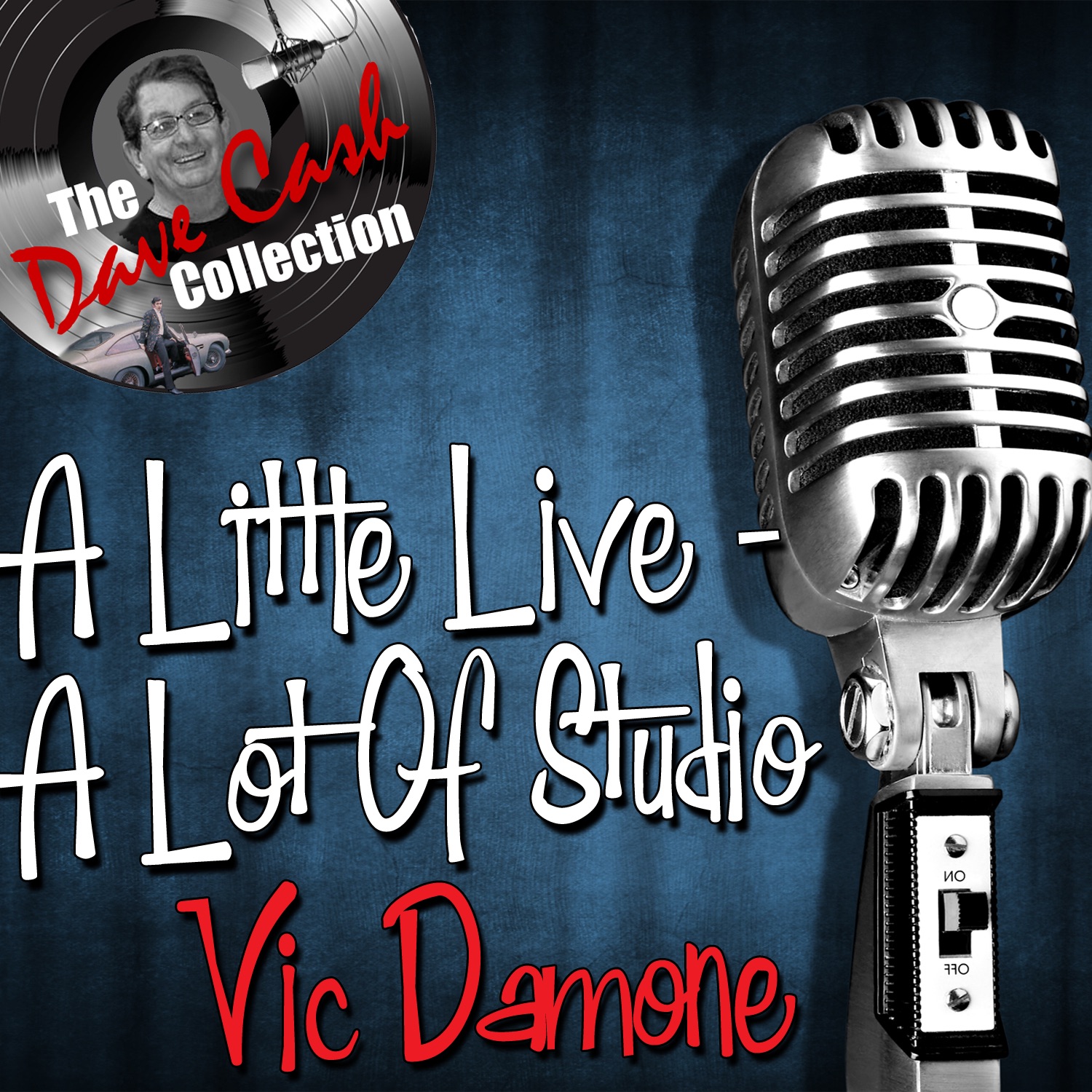 A Little Live - A Lot of Studio - [The Dave Cash Collection] album cover