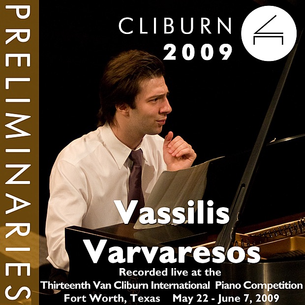 2009 Van Cliburn International Piano Competition: Preliminary Round - Vassilis Varvaresos album cover