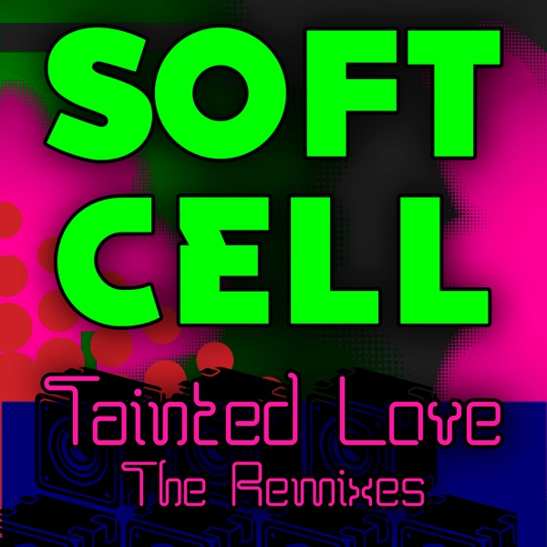 Tainted Love - The Remixes album cover