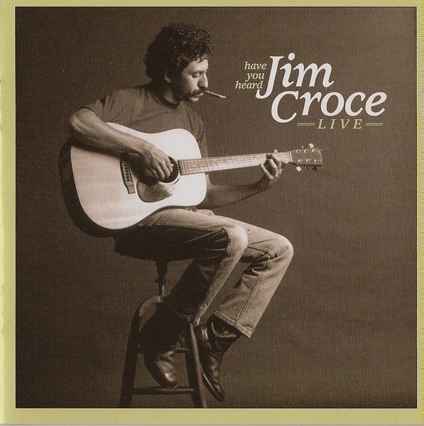 Have You Heard: Jim Croce Live album cover