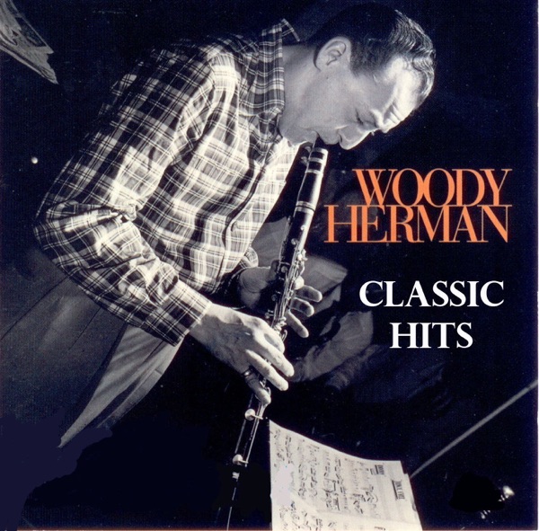 Woody Herman - Classic Hits album cover