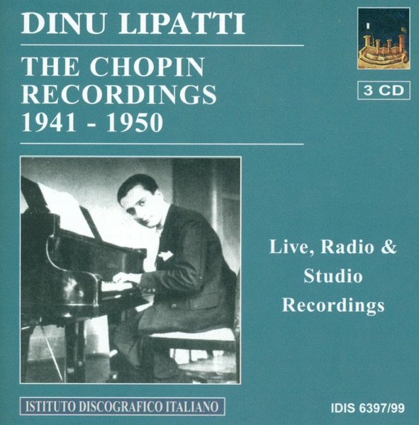 Chopin, F.: Piano Music (Dinu Lipatti - The Chopin Recordings) (1941-1950) album cover