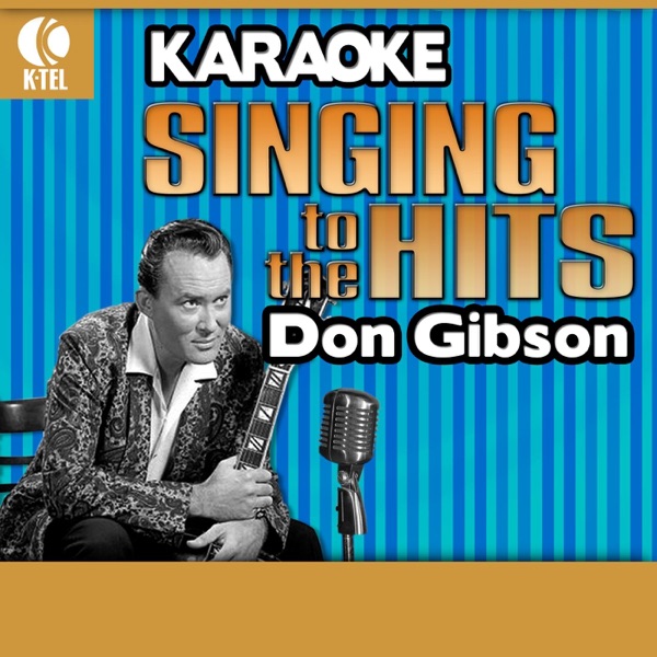 Karaoke: Don Gibson - Singing to the Hits (Rerecorded Version) album cover