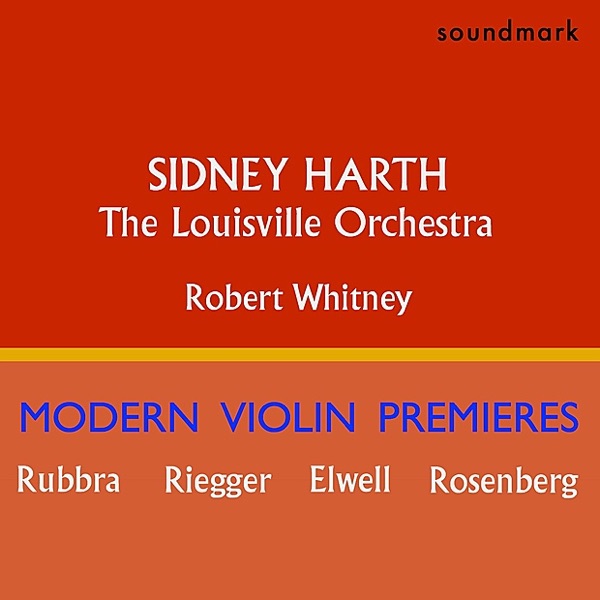 Sidney Harth Modern Violin Premieres: Edmund Rubbra, Herbert Elwell, Wallingford Riegger and Hilding album cover