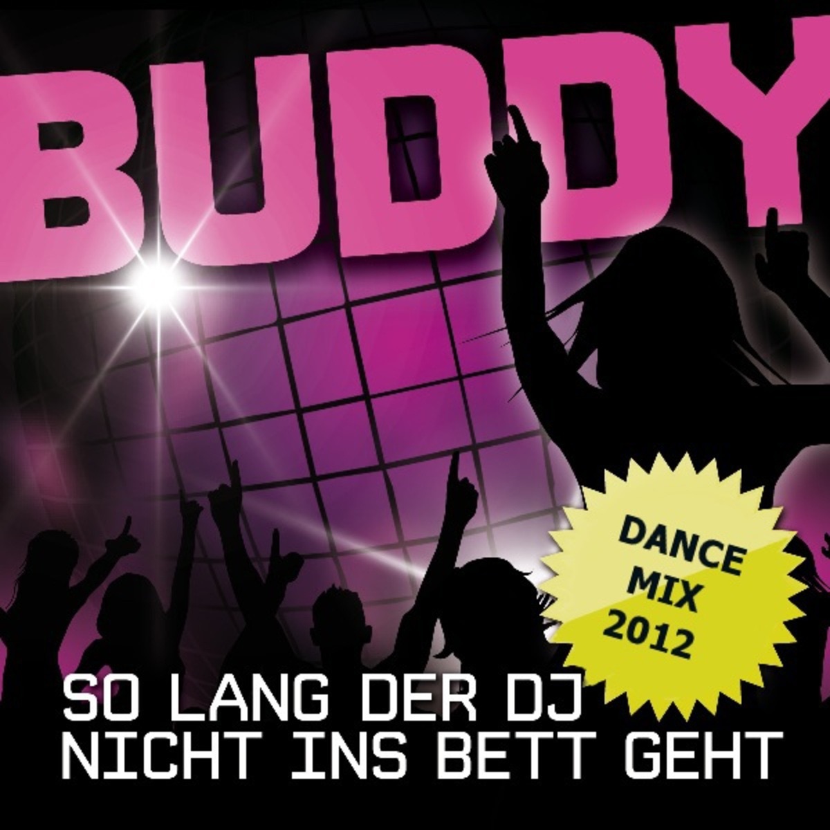 So lang der DJ nicht ins Bett geht (Dance Mix 2012) [Remixes] - EP album cover