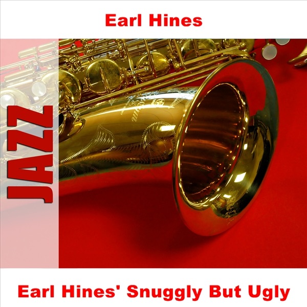 Earl Hines' Snuggly But Ugly album cover