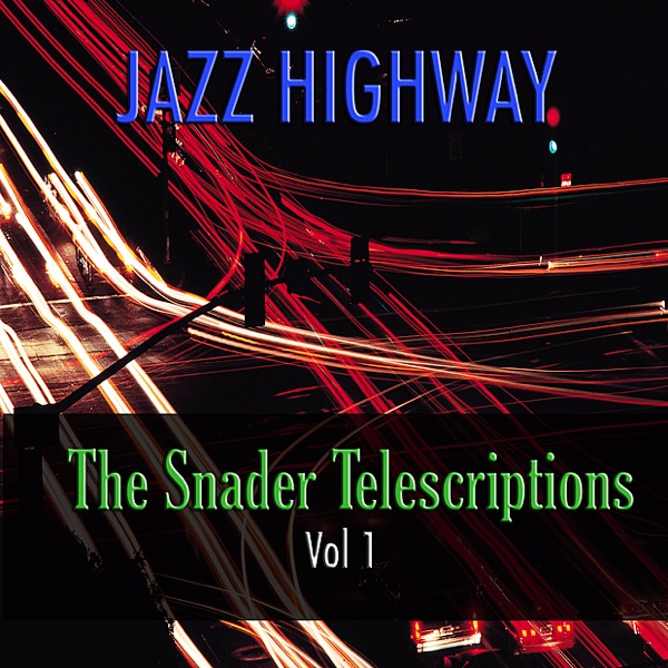 Jazz Highway: The Snader Telescriptions, Vol. 1 album cover