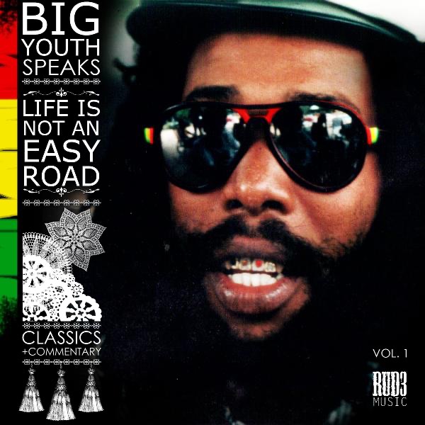 Big Youth Speaks: Life Is Not an Easy Road, Vol. 1 album cover