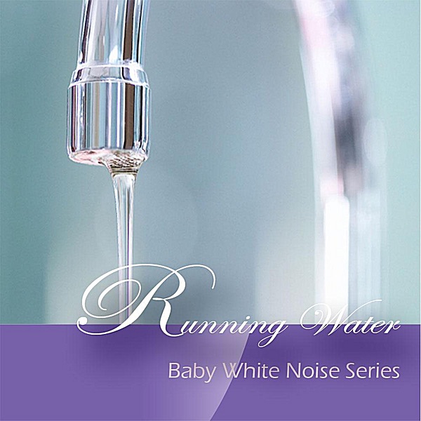 Baby White Noise Series: Running Water - Single album cover