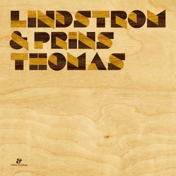 Lindstrøm & Prins Thomas album cover