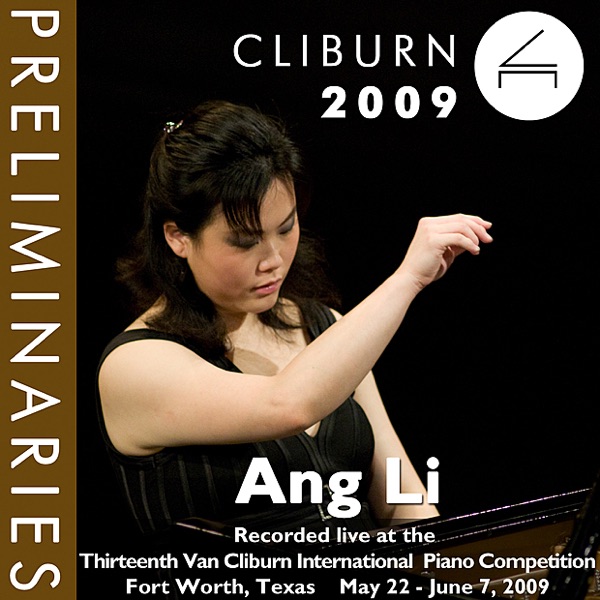 2009 Van Cliburn International Piano Competition: Preliminary Round - Ang Li album cover