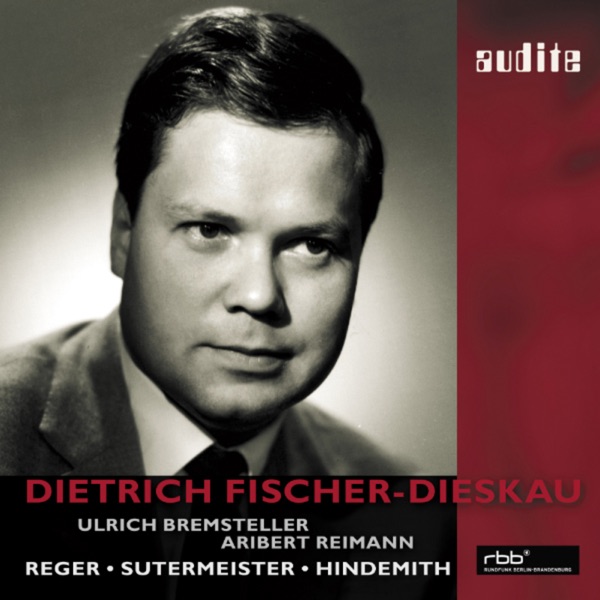 Dietrich Fischer-Dieskau sings Reger, Sutermeister and Hindemith , Aribert Reiman (Piano), Ulrich Br album cover