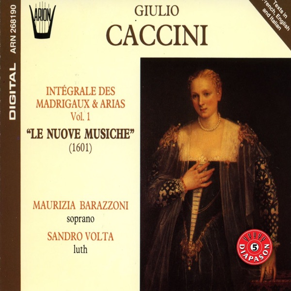Caccini - Intégrale des madrigaux & arias, vol.1 : Le nuove musiche (1601) album cover