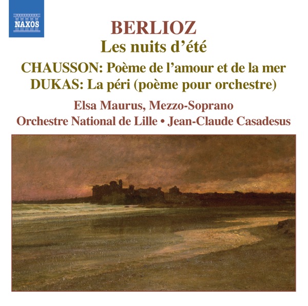Berlioz: Nuits D'Ete (Les) - Chausson: Poeme De L'Amour Et De La Mer - Dukas: La Peri album cover