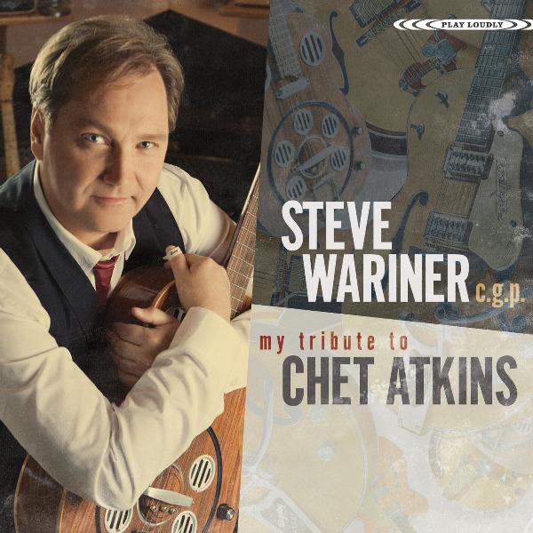 Steve Wariner C.g.p. My Tribute to Chet Atkins album cover