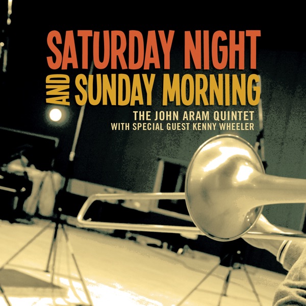 Saturday Night And Sunday Morning (feat. Kenny Wheeler) album cover