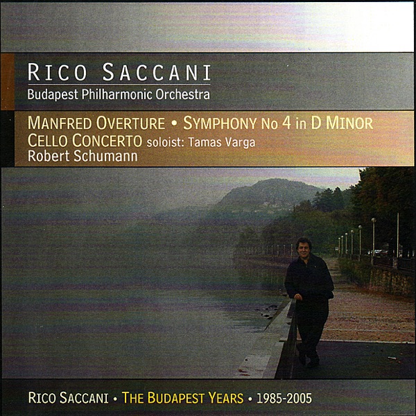 Schumann: Symphony No. 4, Cello Concerto & Manfred Overture album cover
