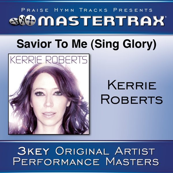 Savior to Me (Sing Glory) [Performance Tracks] - EP album cover