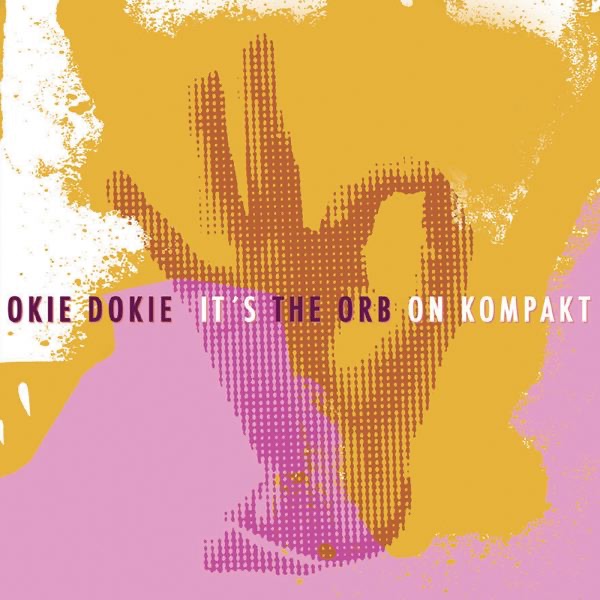 Okie Dokie It's The Orb On Kompakt album cover