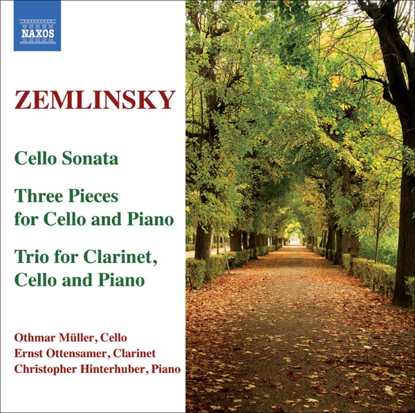 Zemlinsky: Trio for Clarinet, Cello and Piano, Cello Sonata, 3 Pieces album cover