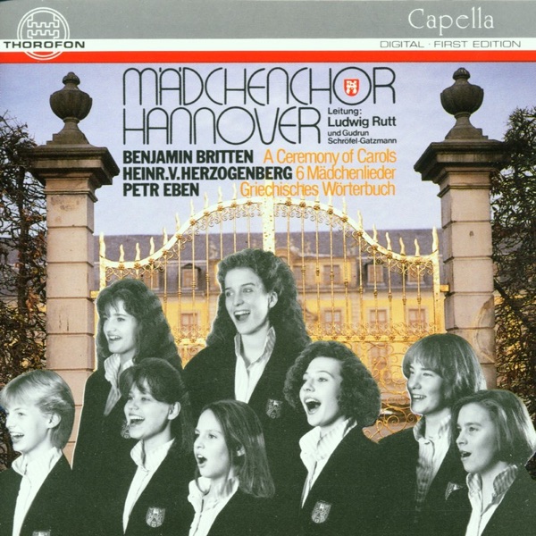 Britten: A Ceremony of Carols -  Herzogenberg: Sechs Madchenlieder - Eben: Dizionario Greco album cover