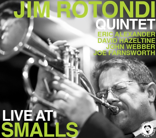 Jim Rotondi Quintet - Live At Smalls (Live At Smalls) album cover