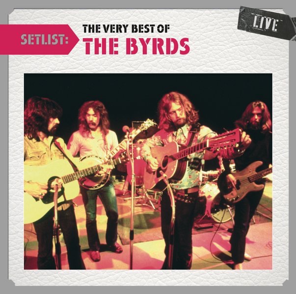Setlist: The Very Best of The Byrds (Live) album cover
