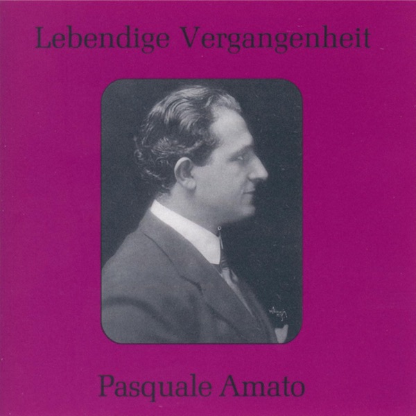 Lebendige Vergangenheit - Pasquale Amato album cover