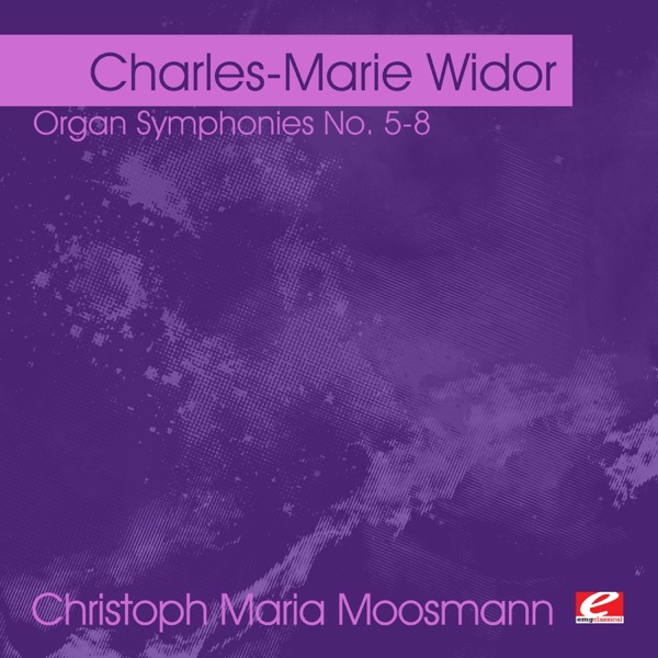 Widor: Organ Symphonies No. 5-8 (Remastered) album cover