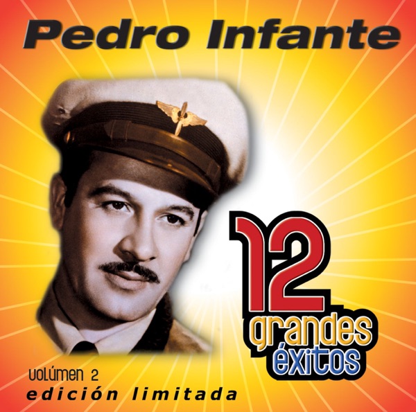 Pedro Infante: 12 Grandes Exitos, Vol. 2 album cover