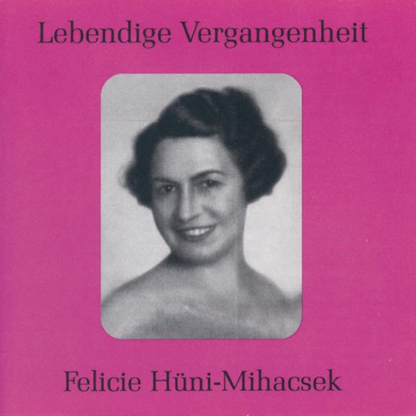Lebendige Vergangenheit - Felicie Hüni-Mihacsek album cover