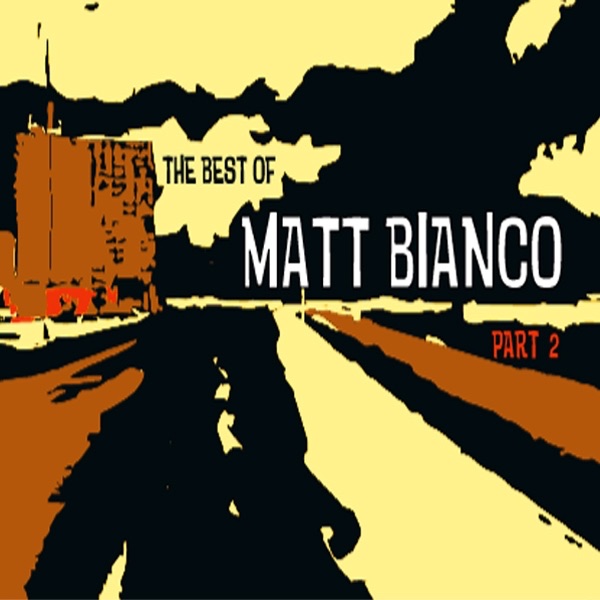 The Best of Matt Bianco, Pt. 2 album cover