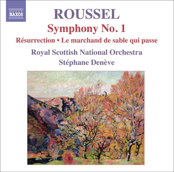 Roussel, A.: Symphony No. 1, "Le Poeme de la Foret" - Resurrection - Le Marchand de Sable Qui Passe album cover