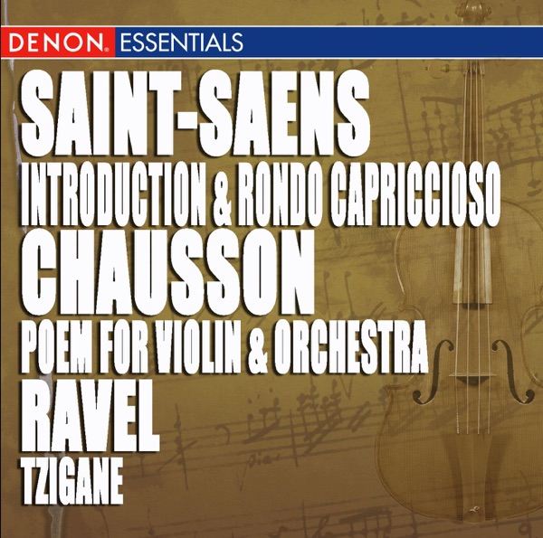 Chausson: Poem for Violin & Orchestra, Op. 25 - Ravel: Tzigane - Saint-Saëns: Introduction & Rondo C album cover