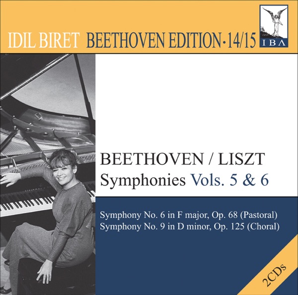 Beethoven: Symphonies (Arr. F. Liszt for Piano), Vol. 5, 6 (Biret) - Nos. 6, "Pastoral" and 9, "Chor album cover
