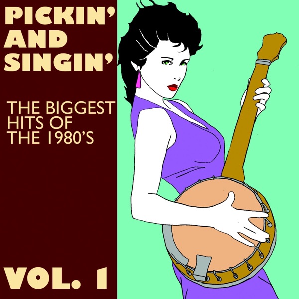 Pickin' and Singin' the Biggest Hits of the 1980's, Vol. 1 album cover