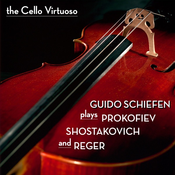 The Cello Virtuoso: Guido Schiefen Plays Prokofiev, Shostakovich and Reger album cover