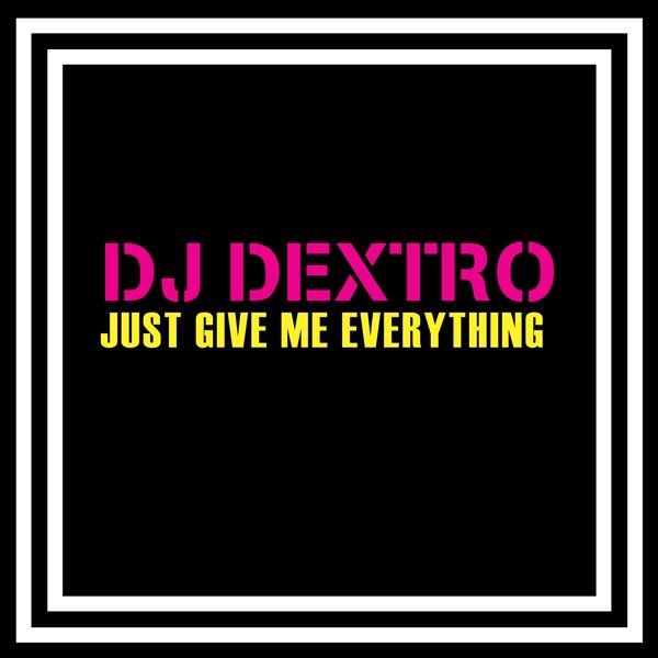 Just Give Me Everything album cover