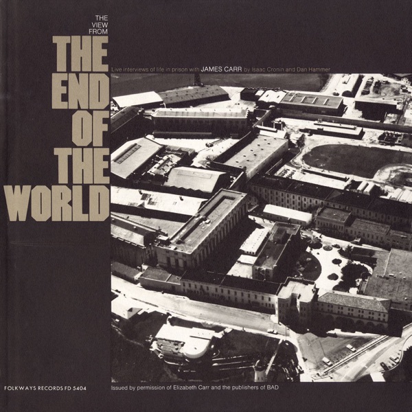 The View from the End of the World: Live Interviews of Life In Prison With James Carr album cover