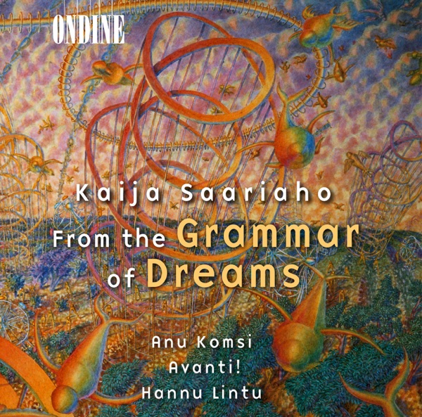 Saariaho: From the Grammar of Dreams, Prelude-Confession-Postlude, Grammaire Des Reves & Adjo album cover